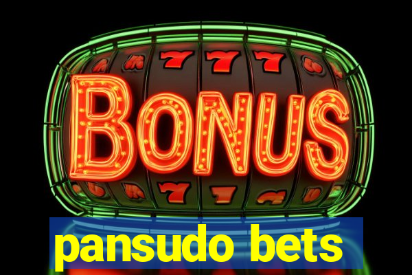 pansudo bets